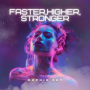 Faster, Higher, Stronger (2025 Remastered)