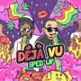 Deja Vu (feat. Wiz Khalifa & Chief $upreme) (Sped Up)