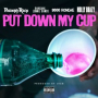 Put Down My Cup (feat. BandGang Lonnie Bands, 9000 Rondae & Molly Brazy)