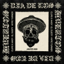 Dia De Los Muertos (feat. Clips X Ahoy & El Dusty)