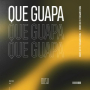 Que Guapa
