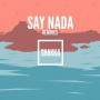 Say Nada (Tazer Remix)