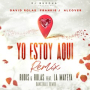 Yo Estoy Aqui (feat. Alcover, Dj Buddha & La Mayeya) (Dancehall Remix)