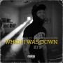 When I Was Down (feat. Everything Elite)