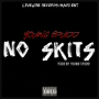 No Skits