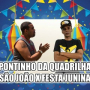 PONTINHO DA QUADRILHA SÃO JOÃO X FESTA JUNINA