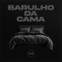 Barulho da Cama