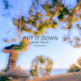 PUT IT DOWN (Killen. Remix)