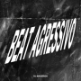 BEAT AGRESSIVO