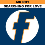 Searching for Love (Mr Roy's 7