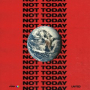 Not Today (Remix)