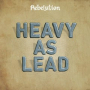 Heavy as Lead