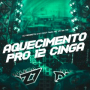 AQUECIMENTO PRO 12 CINGA