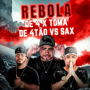 REBOLA DE 4 X TOMA DE 4TÃO Vs SAX