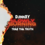 Slowly Burning (feat. Trae Tha Truth)