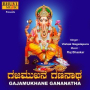 Gajamukhane Gananatha