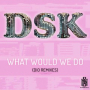 What Would We Do (Dio Radio Remix)