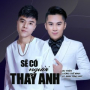 Sẽ Có Người Thay Anh