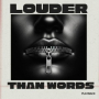 Louder Than Words