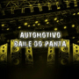 AUTOMOTIVO BAILE DO PANTA