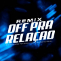 OFF PRA RELAÇÃO (SLOW)