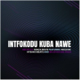 Intfokodo Kuba Nawe (feat. Nicco NK) [with NTSAKO BEATS & Believer Dalyrics]