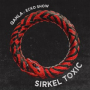 Sirkel Toxic (feat. Ecko Show)