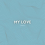 My Love