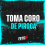Toma Coro de Piroca