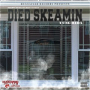 Died Skeamin
