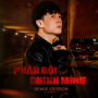 Phản Bội Chính Mình (Remix)