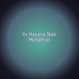 Ya Hanana Nabi Muhamad