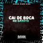 Cai de Boca no Garoto