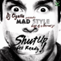 Madstyle - Shut Up All Ready
