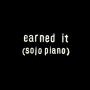 Earned It (Solo Piano)