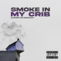 Smoke In My Crib (feat. BIGBABYGUCCI)