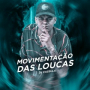 Movimentação das Loucas
