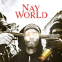 Nay World