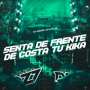 SENTA DE FRENTE, DE COSTA TU KIKA
