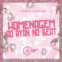 Homenagem Ao Ryan no Beat