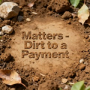 Dirt to a Payment