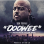 Ooowee (feat. Andre Nickatina, King Cydal & Mike Marshall)