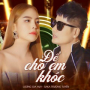 Để Cho Em Khóc (Remix)