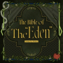 The Bible of The “Eden”