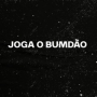 JOGA O BUMDÃO (Remix)
