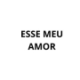 ESSE MEU AMOR