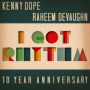 I Got Rhythm (Kenny Dope 10th Anniversary Remix)