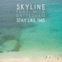 Stay Like This (Radio Edit) [feat. Nick Batterham]