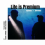 Life is Premium (feat. YNR)