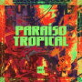 PARÁISO TROPICAL